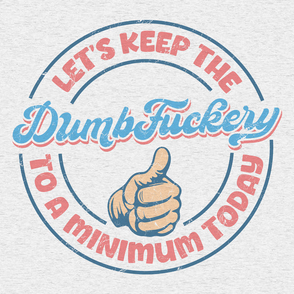 DUMBFUCKERY - 01009