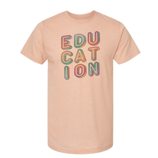 Education - Poly-Rich T-Shirt