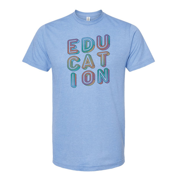 Education - Poly-Rich T-Shirt