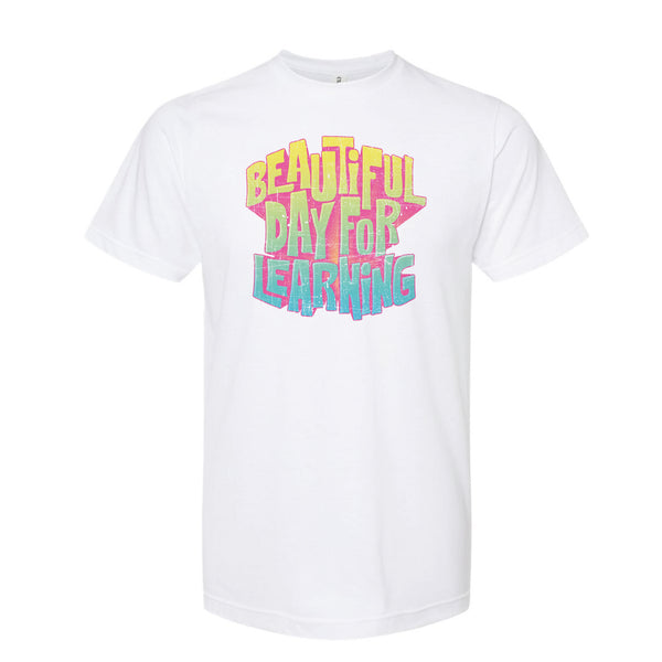 Beautiful Day for Learning - Poly-Rich T-Shirt