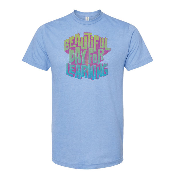 Beautiful Day for Learning - Poly-Rich T-Shirt