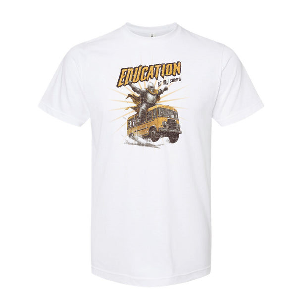 Education is my Sword - Poly-Rich T-Shirt