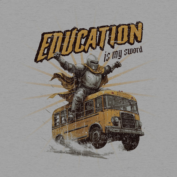 Education is my Sword - Poly-Rich T-Shirt