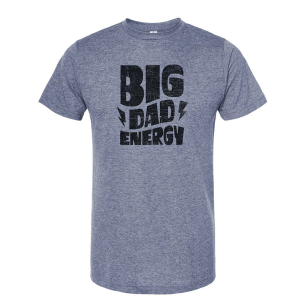 Big Dad Energy - Poly-Rich T-Shirt