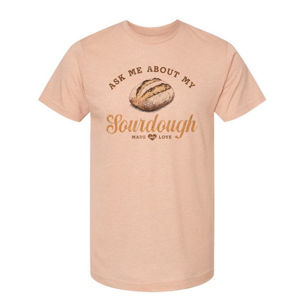 ASK ME ABOUT MY SOURDOUGH - 07029
